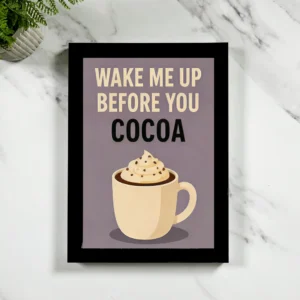 Wake Me Up Before You Cocoa